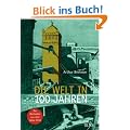 Die Welt in 100 Jahren: Mit einem einf�hrenden Essay "Zukunft von gestern" von Georg Ruppelt