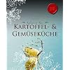 Kulinarische K�sse: Kartoffel- & Gem�sek�che
