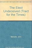 The elect undeceived