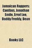 Jamaican Rappers: Canibus, Jonathan Emile, Errol Lee, Daddy Freddy, Dean
