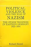 Political violence and the rise of Nazism : the storm troopers in Eastern Germany 1925-1934