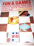 Fun and games : practical leisure ideas for people with profound disabilities