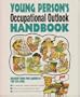 Young Person's Occupational Outlook Handbook: Descriptions for America's Top 250 Jobs