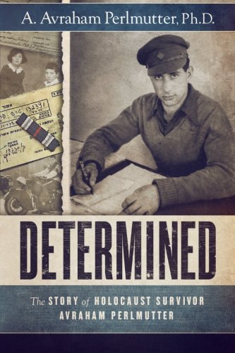 Determined: The Story of Holocaust Survivor Avraham Perlmutter