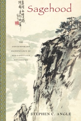 Sagehood: The Contemporary Significance of Neo-Confucian Philosophy