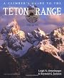 A Climber's Guide to the Teton Range Third Edition(Climber's Guide to the Teton Range)