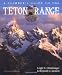 A Climber's Guide to the Teton Range Third Edition(Climber's Guide to the Teton Range)