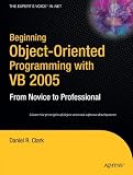 Beginning Object-Oriented Programming with VB 2005: From Novice to Professional (Beginning: From Novice to Professional)
