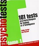 101 Tests psychotechniques de logique et d'intelligence : Tome 1