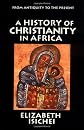 A History of Christianity in Africa