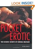 Pocket Erotic: The Ecstatic Secrets of Sensual Massage