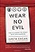 Wear No Evil: How to Change the World with Your Wardrobe