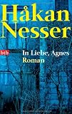 In Liebe, Agnes - Roman - H&aring;kan Nesser