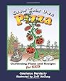 Grow Your Own Pizza: Gardening Plans and Recipes for Kids