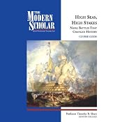 The Modern Scholar: High Seas, High Stakes: Naval Battles That Changed History | [Timothy B. Shutt]