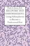 RECOVERY AND EMPOWERMENT-Living Schizophrenia to Become a Professional Peer