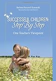 Successful Children: Step By Step - One Teacher's Viewpoint