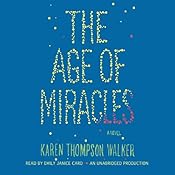 The Age of Miracles: A Novel | [Karen Thompson Walker]