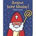 Bonjour, Saint Nicolas !