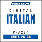 Italian Phase 1, Unit 26-30: Learn to Speak and Understand Italian with Pimsleur Language Programs | [Pimsleur]