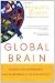 Global Brain: The Evolution of Mass Mind from the Big Bang to the 21st Century Image of Global Brain: The Evolution of Mass Mind from the Big Bang to the 21st Century