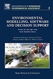  : Environmental Modelling, Software and Decision Support, Volume 3: State of the art and new perspective (Developments in Integrated Environmental Assessment)