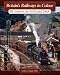 Britain's Railways in Colour: BR Steam in the 1950s and 1960s
