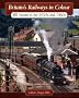 Britain's Railways in Colour: BR Steam in the 1950s and 1960s