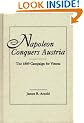 Napoleon Conquers Austria: The 1809 Campaign for Vienna