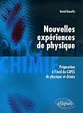 Nouvelles exp�riences de physique : Pr�paration � l'oral du CAPES de physique et chimie