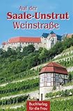 Auf der Saale-Unstrut-Weinstra&szlig;e - Wieland F&uuml;hr