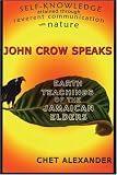 John Crow Speaks: Earth Teachings of the Jamaican Elders