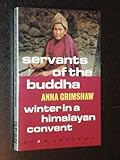 Servants of the Buddha : winter in a Himalayan convent