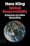 Global responsibility : in search of a new world ethic