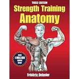 Strength Training Anatomy-3rd Edition ~ Frederic Delavier