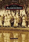 Alamogordo (Images of America) (Images of America (Arcadia Publishing))