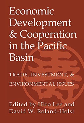 Economic Development and Cooperation in the Pacific Basin: Trade, Investment, and Environmental Issues