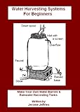 Making a Water Harvesting System for Beginners - Collecting Rain Water via Water Barrels and Rainwater Harvesting Tanks