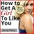 *****How To Get A Girl To Like You: Ways To Talk To A Girl And Get A Girlfriend*****
