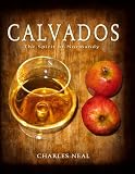 Calvados: The Spirit of Normandy