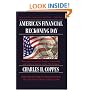 America's Financial Reckoning Day: How you can survive Americas monetary & political decline in the 21st Century
