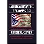 America's Financial Reckoning Day: How you can survive Americas monetary & political decline in the 21st Century