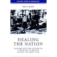Healing the Nation: Soldiers and the Culture of Caregiving in Britain during the Great War... by Jeffrey S. Reznick