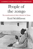 People of the Zongo: The Transformation of Ethnic Identities in Ghana (Cambridge Studies in Social and Cultural Anthropology)