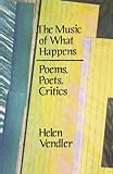 The Music of What Happens: Poems, Poets, Critics