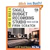 How to Build a Small Budget Recording Studio from Scratch-- With 12 Tested Designs (Tab Electronics)