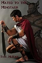 Mated to the Minotaur: (Gay Fantasy Monster Erotica) Mated to the Minotaur: (Gay Fantasy Monster Erotica)
