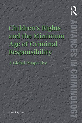 Children's Rights and the Minimum Age of Criminal Responsibility: A Global Perspective (Advances in Criminology)