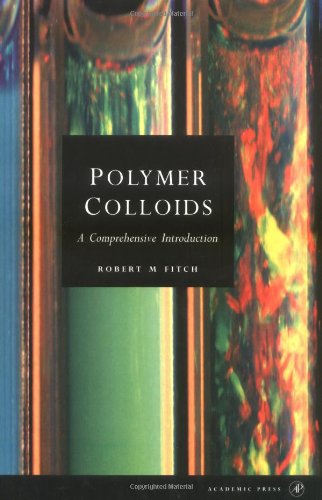 Polymer Colloids: A Comprehensive Introduction (Colloid Science S)