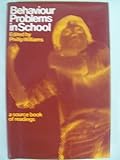 Behaviour problems in school : a source book of readings